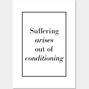 Suffering arises out of conditioning - Spiritual Quote Posters and Art